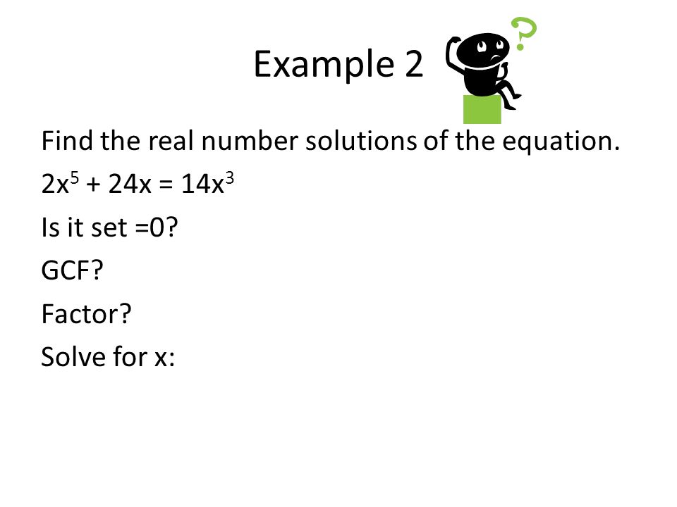 Example 2 Find the real number solutions of the equation.