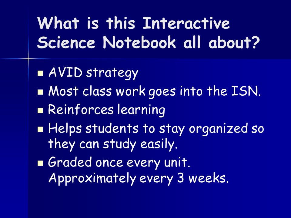 Interactive Scientific Notebook Students will keep worksheets, notes, and most classwork in a spiral notebook.