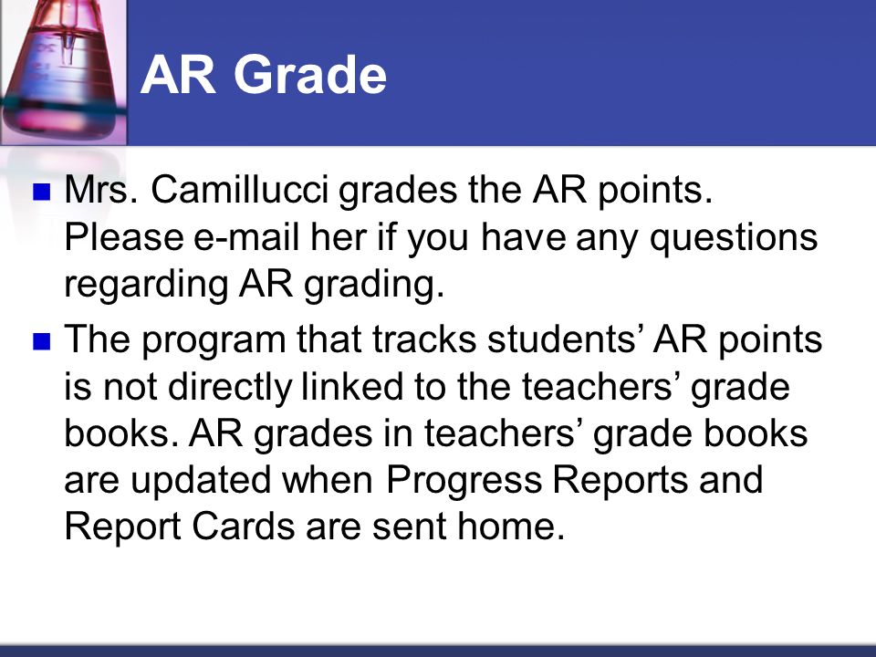 Meeting AR Goals Students reach their goals by reading during their AR period and reading at home and taking AR quizzes on books read.