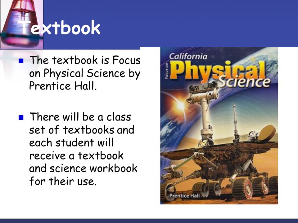 Purpose of this class Physical science is the study of matter, energy, and the changes they undergo.