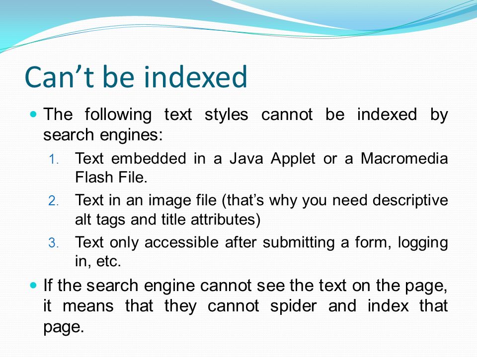 Can’t be indexed The following text styles cannot be indexed by search engines: 1.