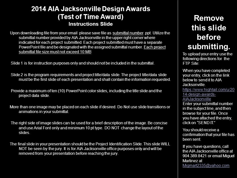 2014 AIA Jacksonville Design Awards (Test of Time Award) Instructions Slide Upon downloading file from your  please save file as submittal number.ppt.