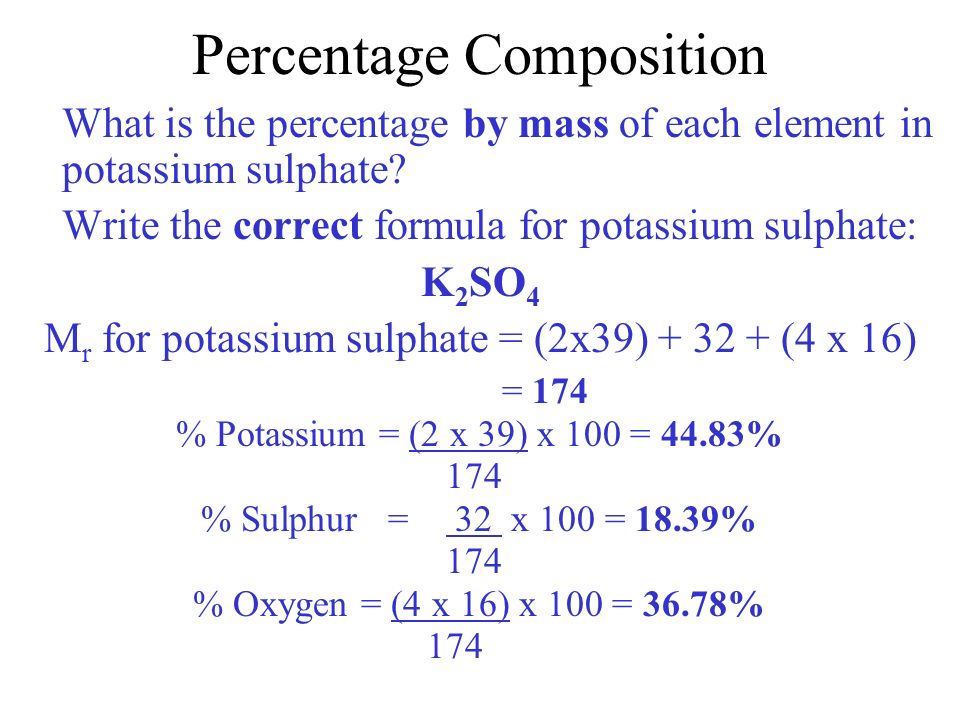 Percentage Composition What is the percentage by mass of each element in potassium sulphate.