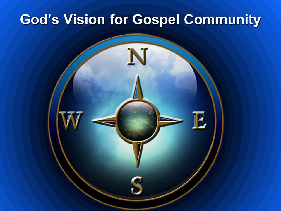 God’s Vision for Gospel Community