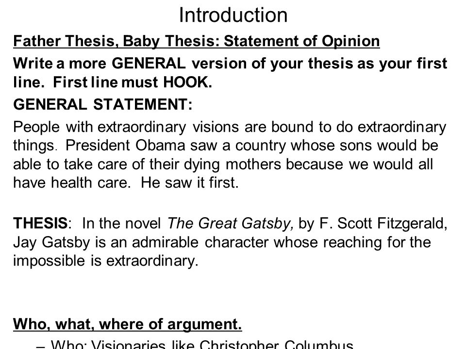 Introduction Father Thesis, Baby Thesis: Statement of Opinion Write a more GENERAL version of your thesis as your first line.