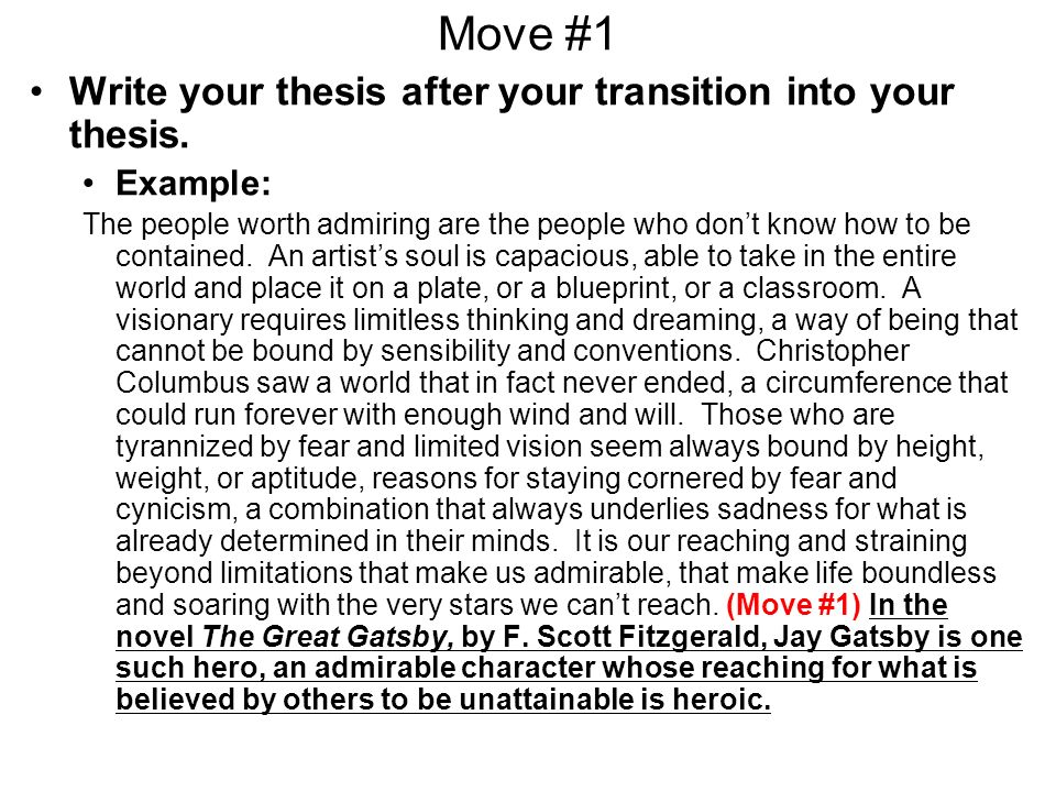 Move #1 Write your thesis after your transition into your thesis.