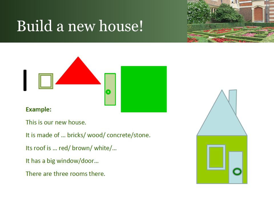 Build a new house!