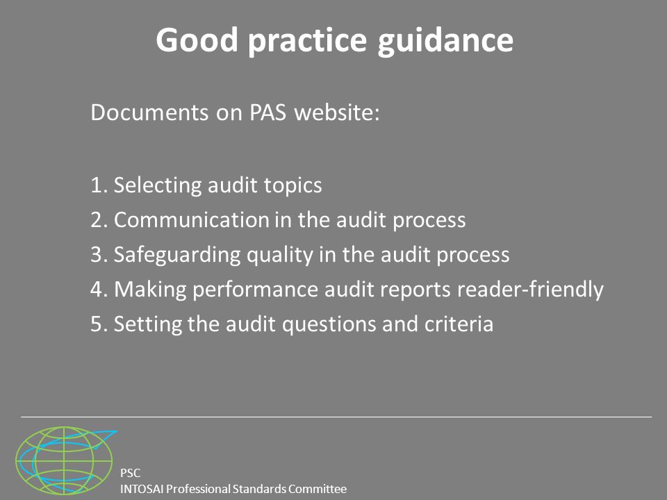 PSC INTOSAI Professional Standards Committee Good practice guidance Documents on PAS website: 1.
