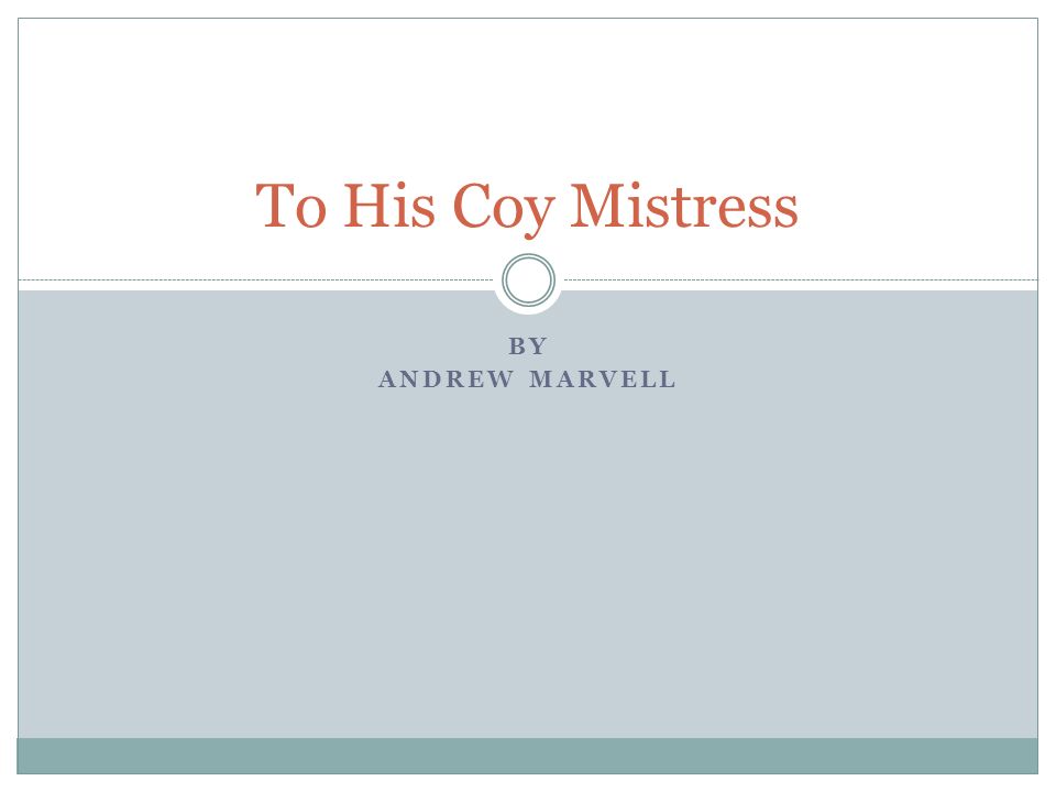 the theme of time in his coy mistress by marvell the theme of time in his coy mistress by marvell