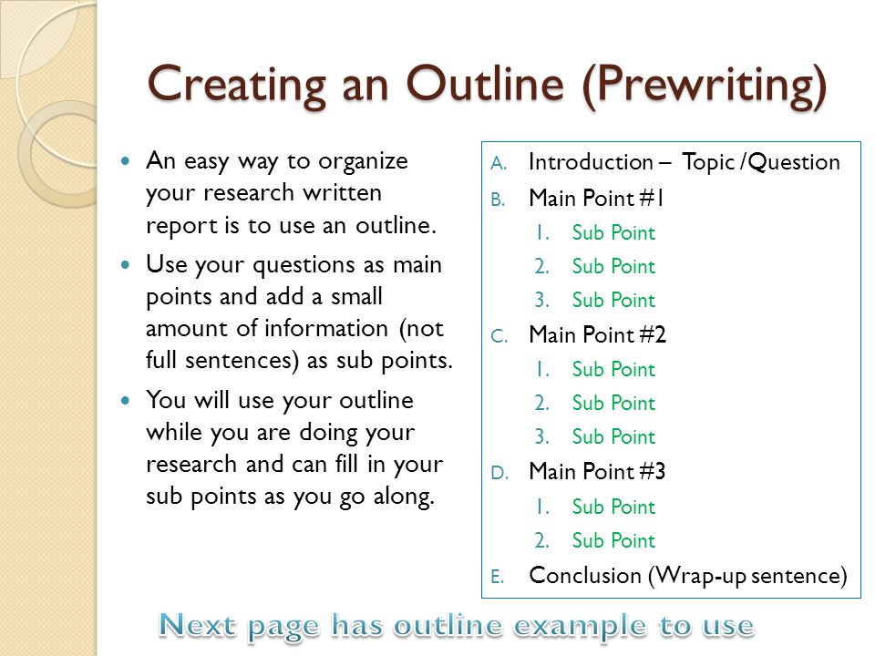 Creating an Outline (Prewriting) An easy way to organize your research written report is to use an outline.