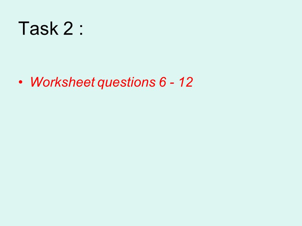 Task 2 : Worksheet questions