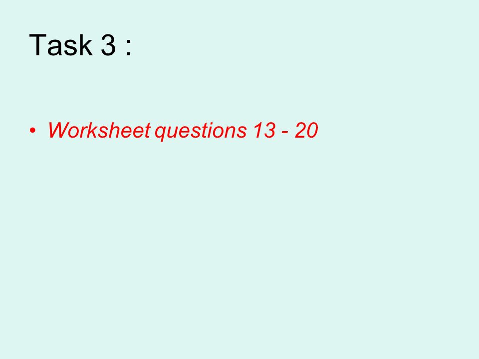 Task 3 : Worksheet questions
