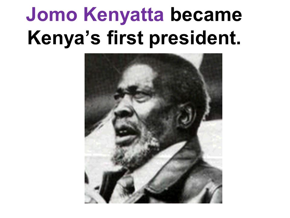 Jomo Kenyatta became Kenya’s first president.