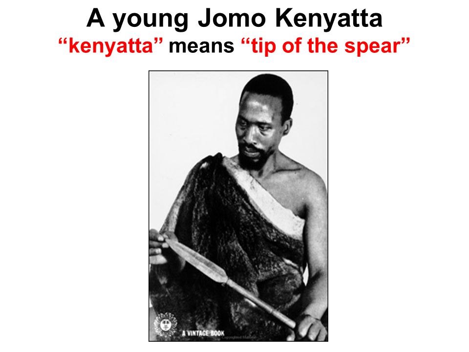 A young Jomo Kenyatta kenyatta means tip of the spear