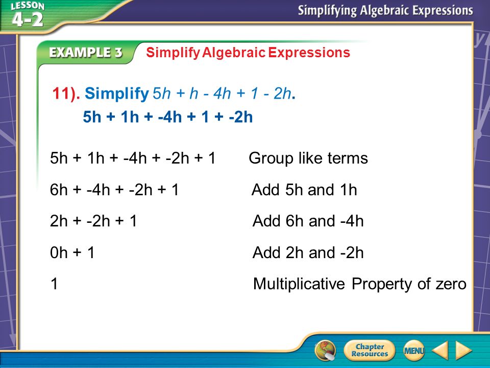 Example 3A Simplify Algebraic Expressions 11). Simplify 5h + h - 4h h.
