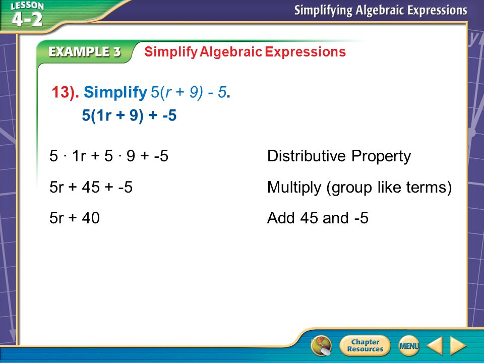 Example 3A Simplify Algebraic Expressions 13). Simplify 5(r + 9) - 5.