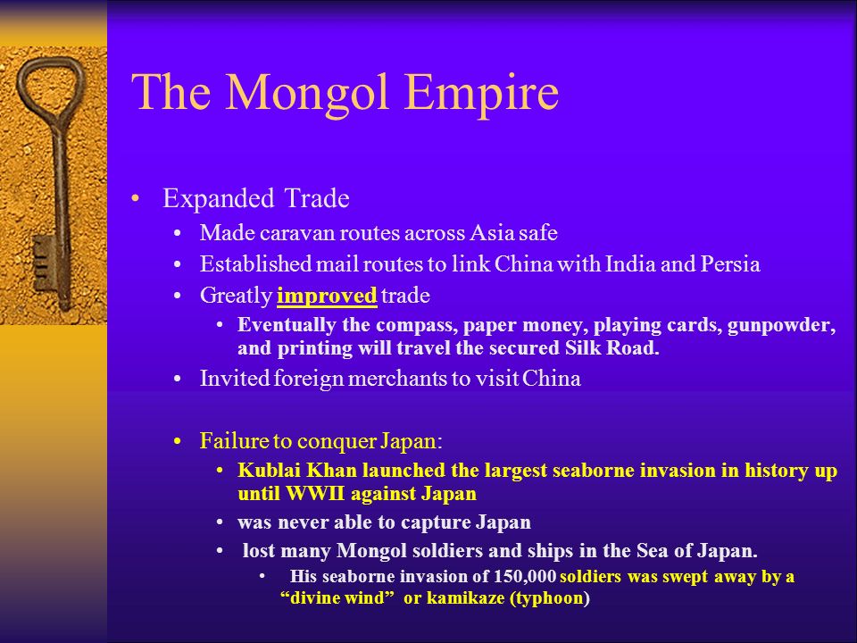 The Mongol Empire Expanded Trade Made caravan routes across Asia safe Established mail routes to link China with India and Persia Greatly improved trade Eventually the compass, paper money, playing cards, gunpowder, and printing will travel the secured Silk Road.