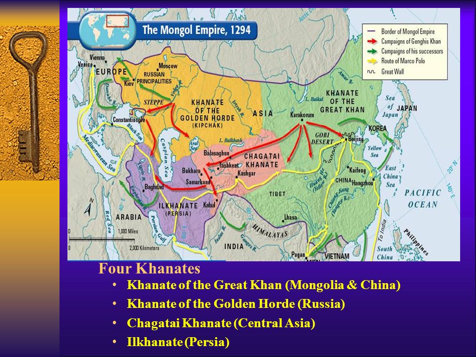 Four Khanates Khanate of the Great Khan (Mongolia & China) Khanate of the Golden Horde (Russia) Chagatai Khanate (Central Asia) Ilkhanate (Persia)