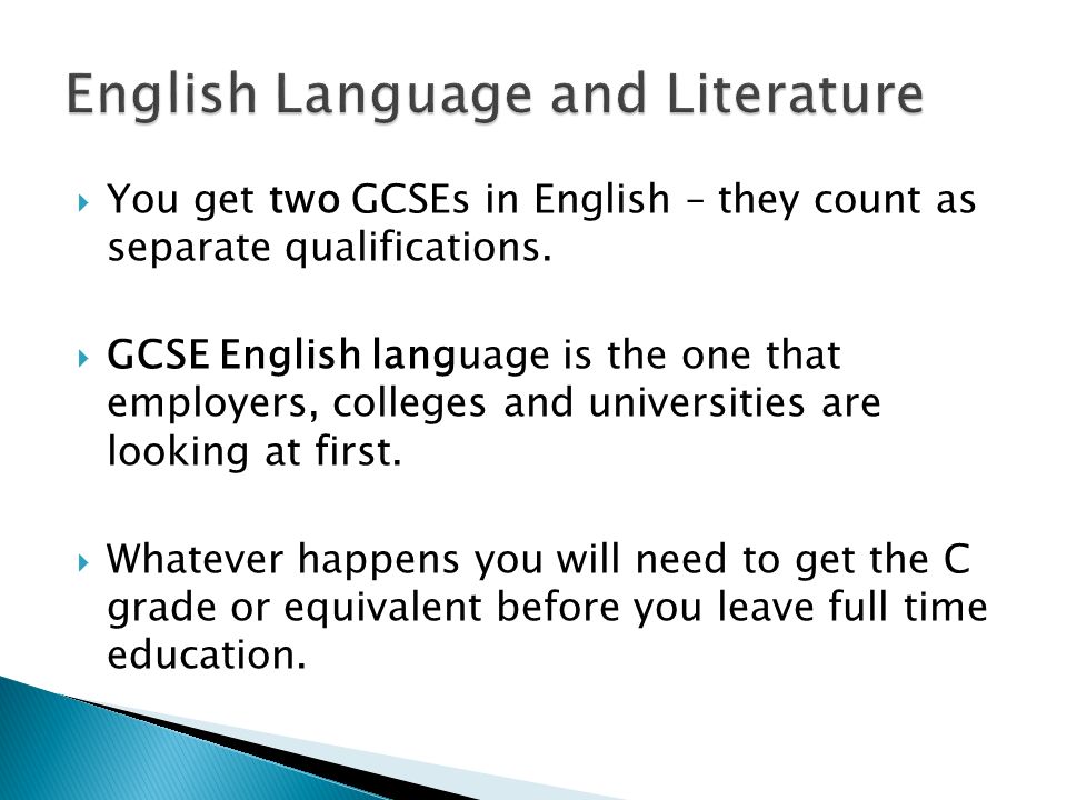  You get two GCSEs in English – they count as separate qualifications.