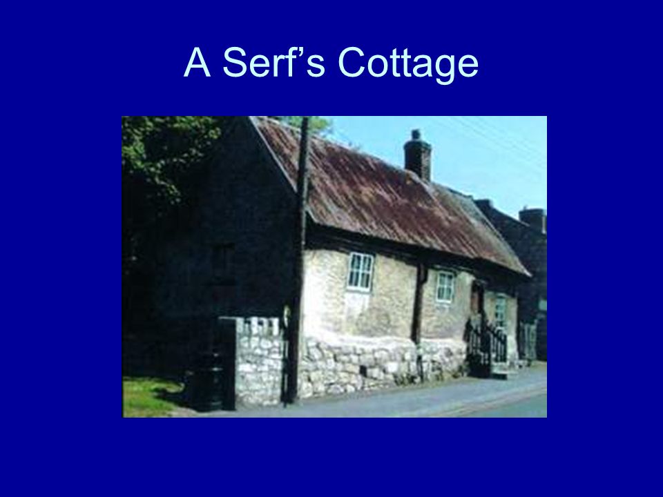 A Serf’s Cottage
