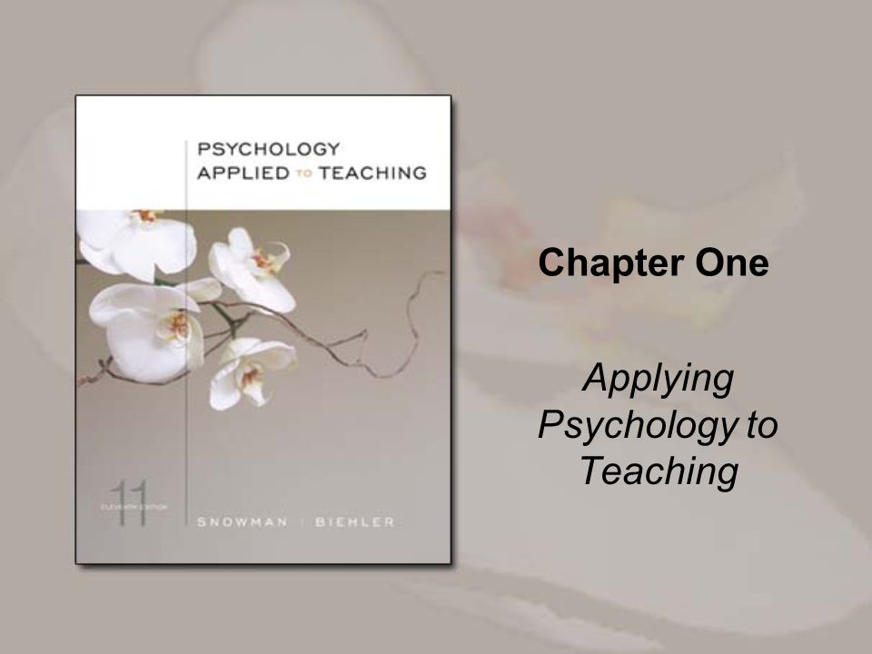 Chapter One Applying Psychology to Teaching