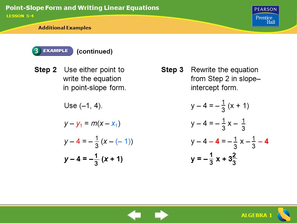 ALGEBRA 1 (continued) Step 3 Rewrite the equation from Step 2 in slope– intercept form.