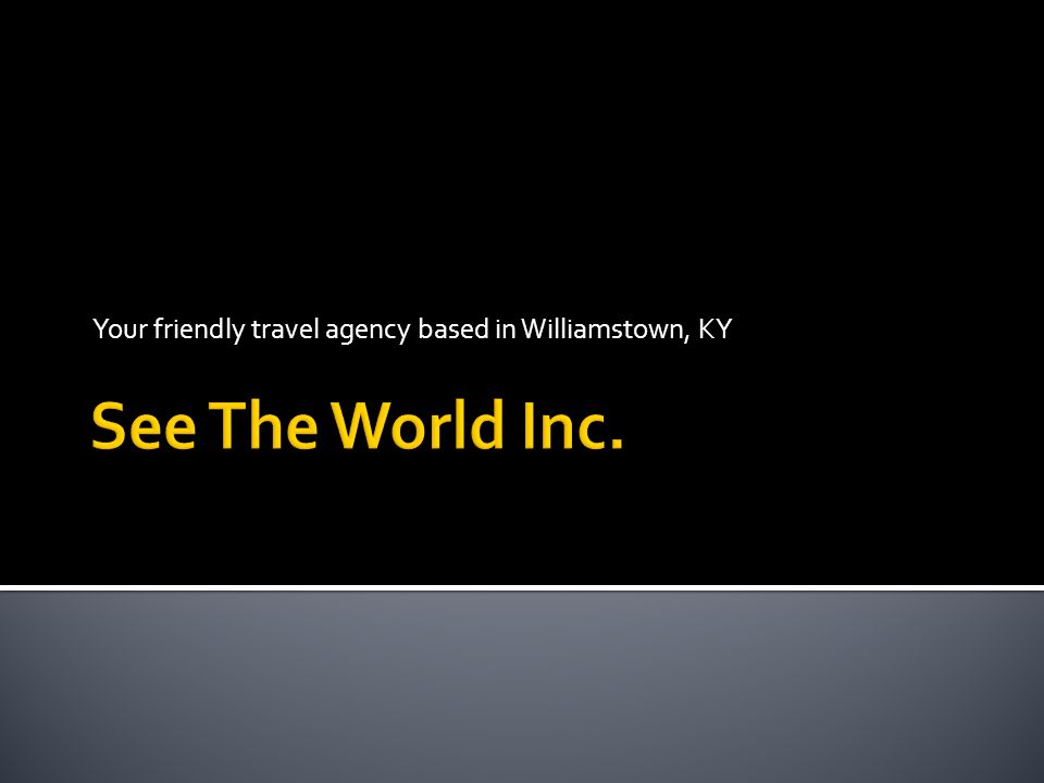 Your friendly travel agency based in Williamstown, KY