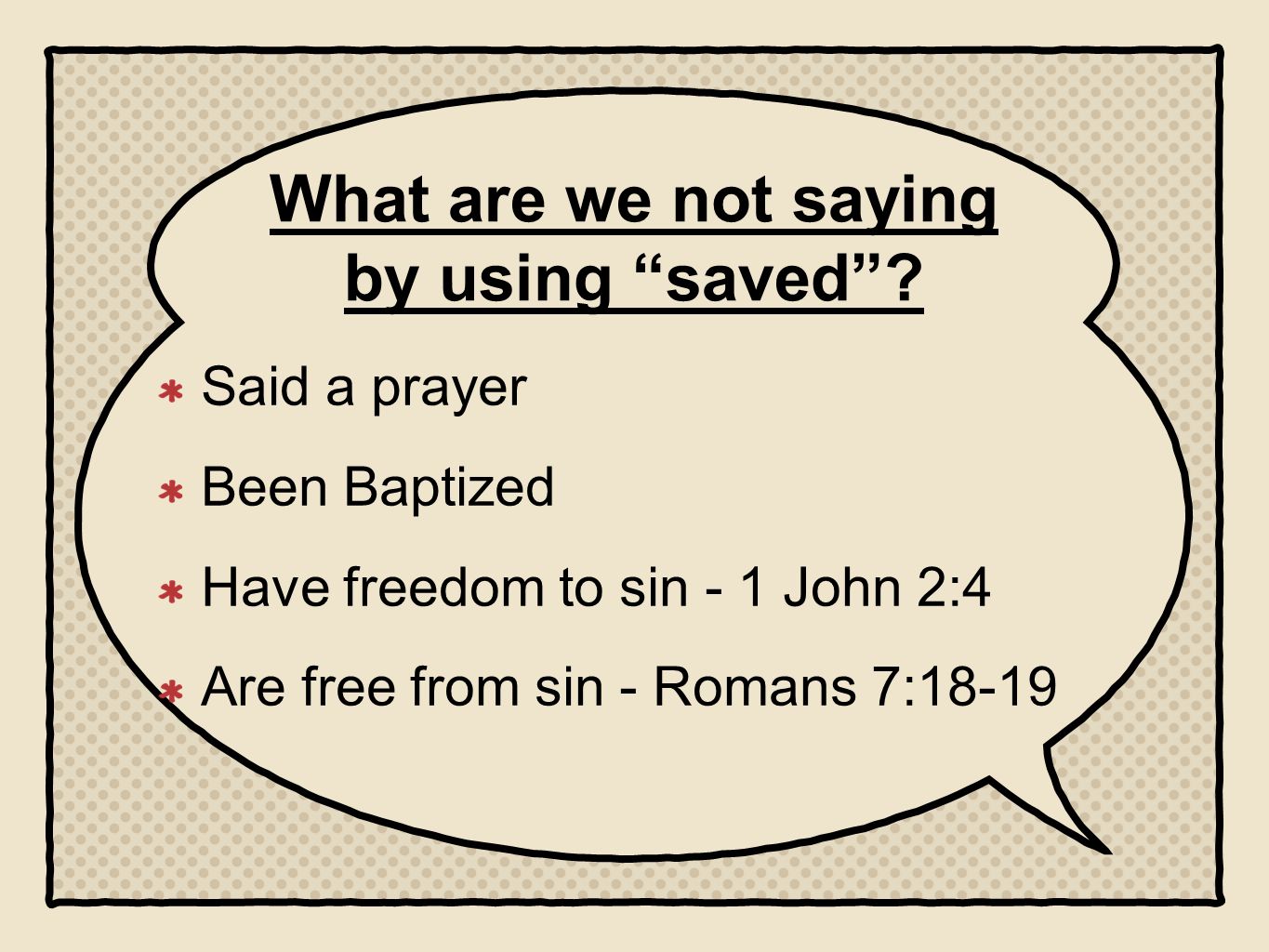 What are we not saying by using saved .