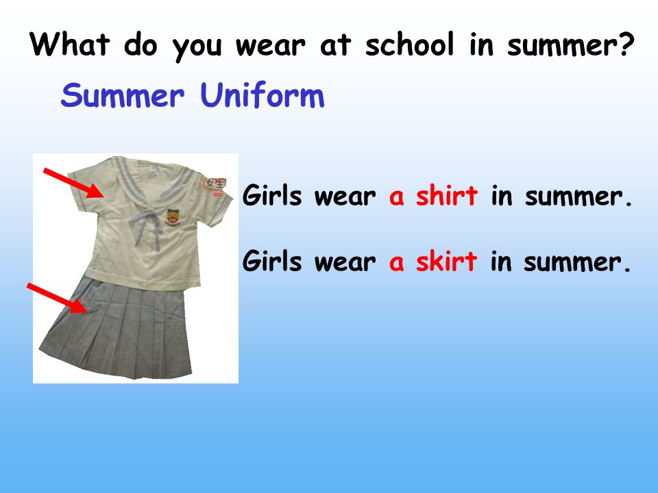 Summer Uniform What do you wear at school in summer.