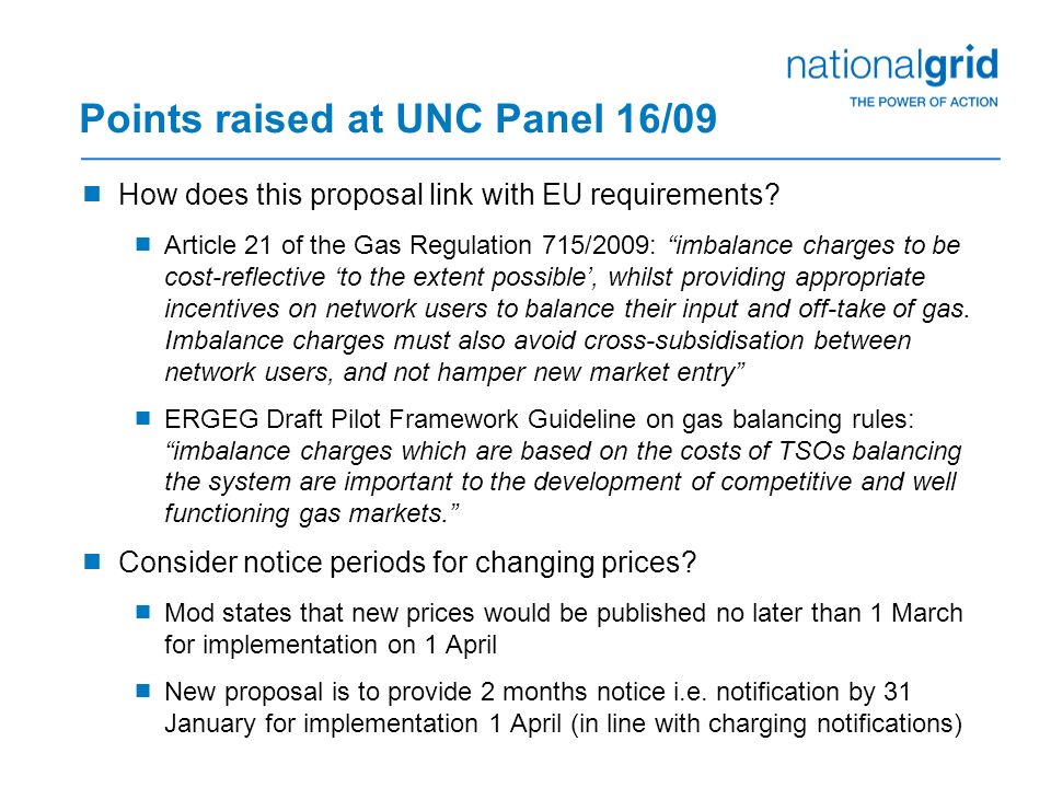 Points raised at UNC Panel 16/09  How does this proposal link with EU requirements.