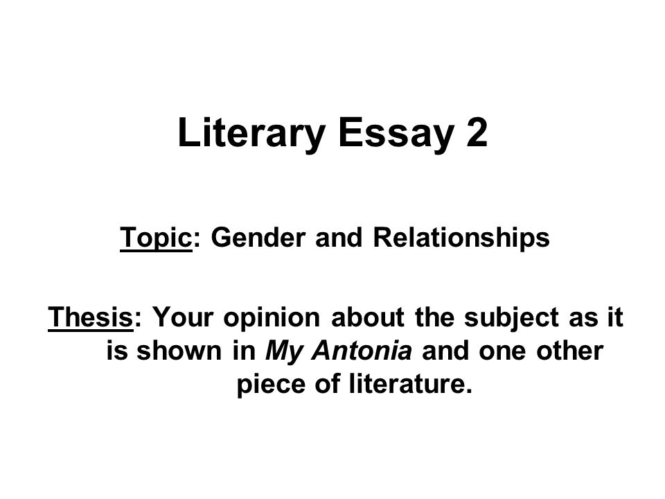 literary essay 2 topic gender and relationships thesis your my antonia essay
