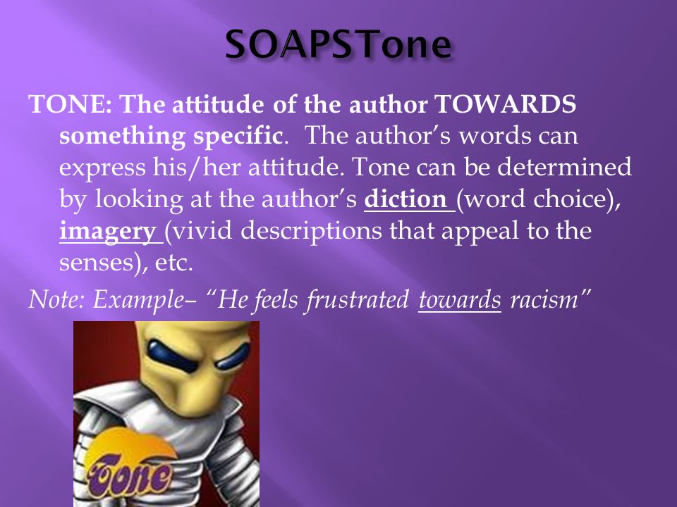 TONE: The attitude of the author TOWARDS something specific.