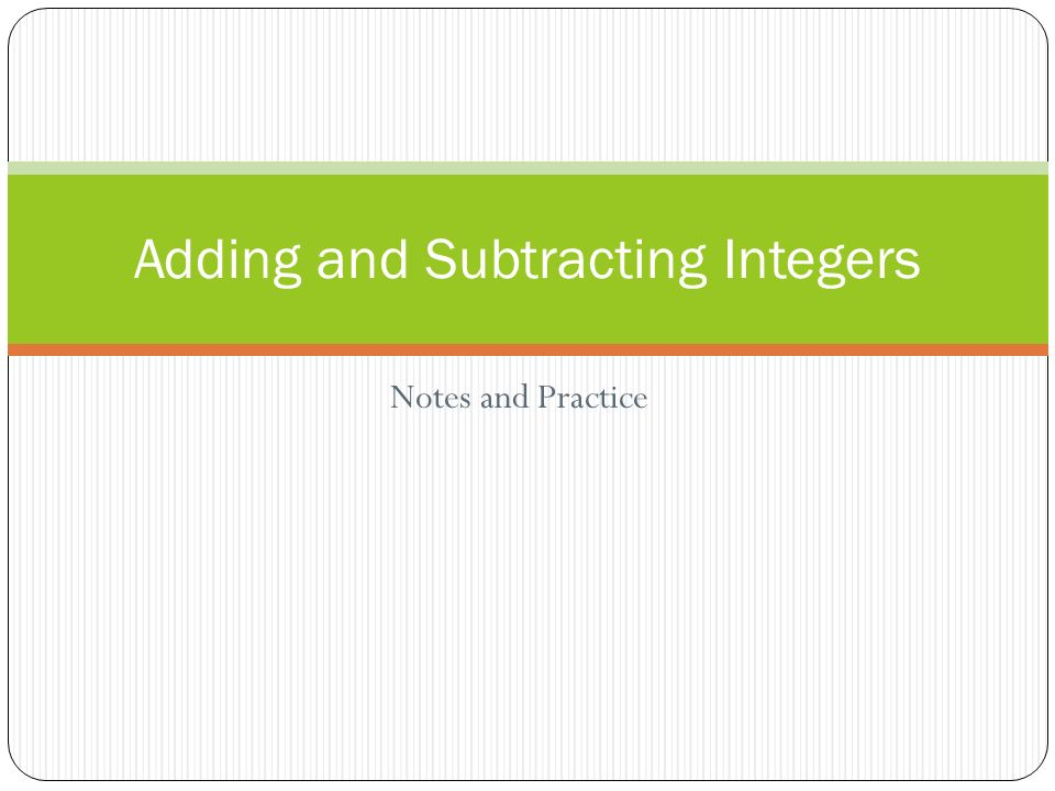 Notes and Practice Adding and Subtracting Integers