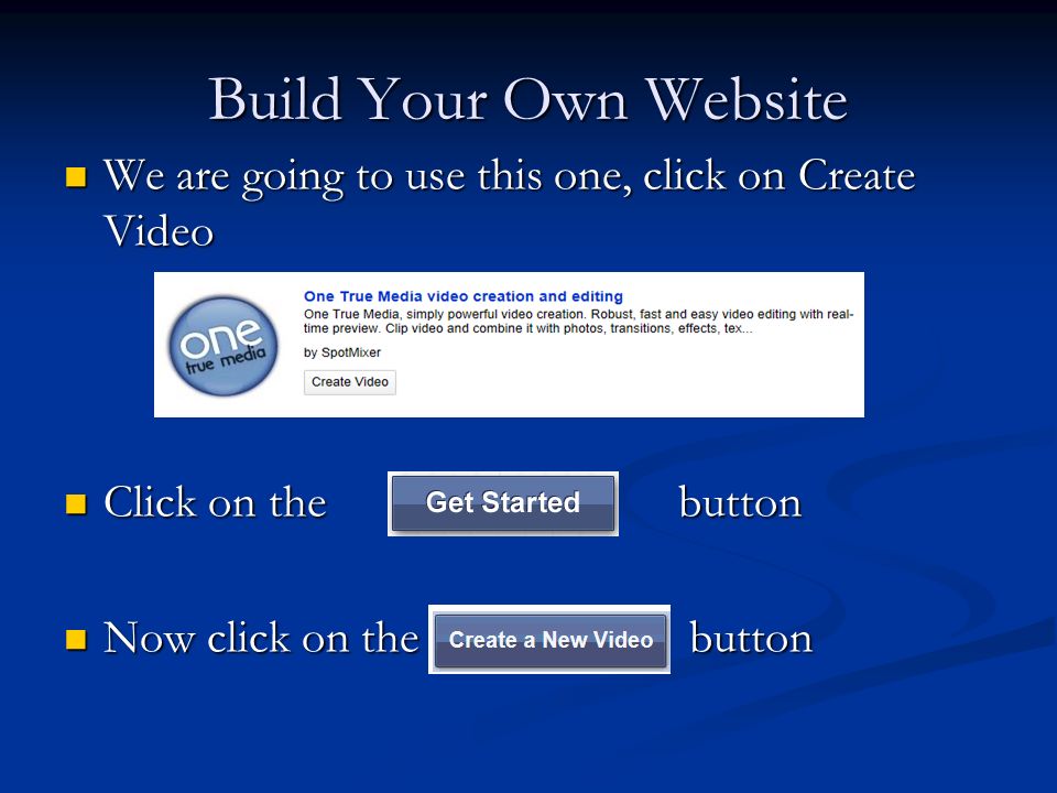 Build Your Own Website We are going to use this one, click on Create Video We are going to use this one, click on Create Video Click on the button Click on the button Now click on the button Now click on the button