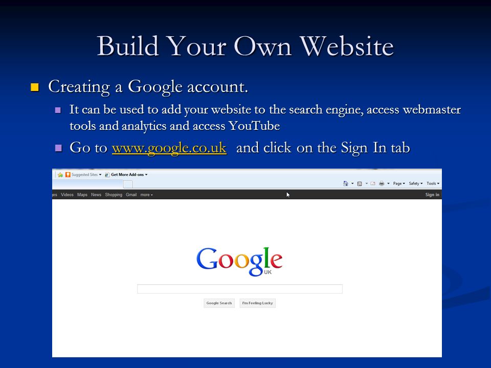 Build Your Own Website Creating a Google account. Creating a Google account.