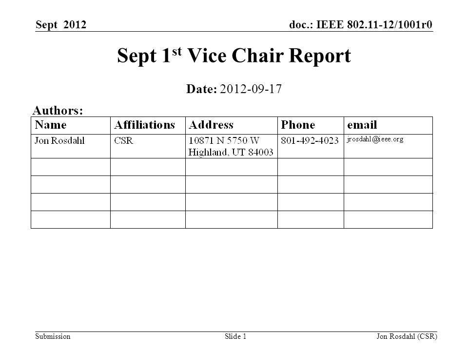 doc.: IEEE /1001r0 Submission Sept 2012 Jon Rosdahl (CSR)Slide 1 Sept 1 st Vice Chair Report Date: Authors: