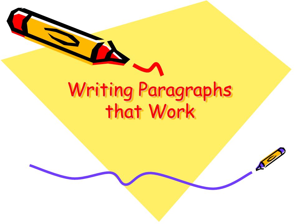 Writing Paragraphs that Work