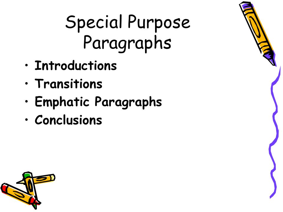 Special Purpose Paragraphs Introductions Transitions Emphatic Paragraphs Conclusions
