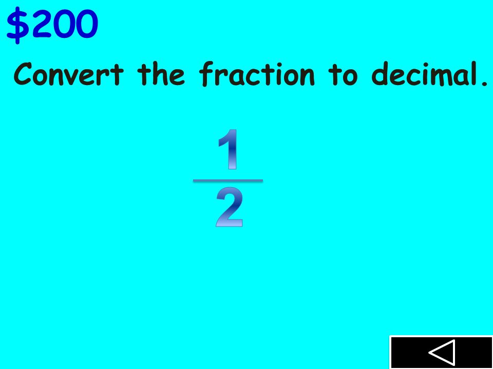 Convert the fraction to decimal. $100