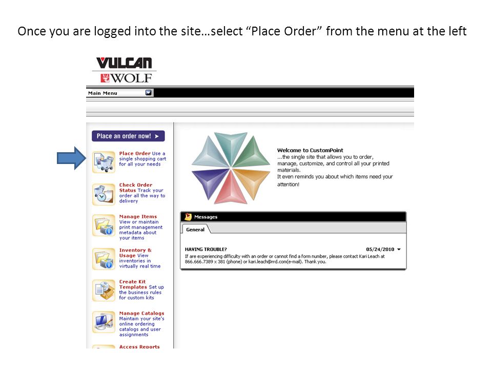 Once you are logged into the site…select Place Order from the menu at the left