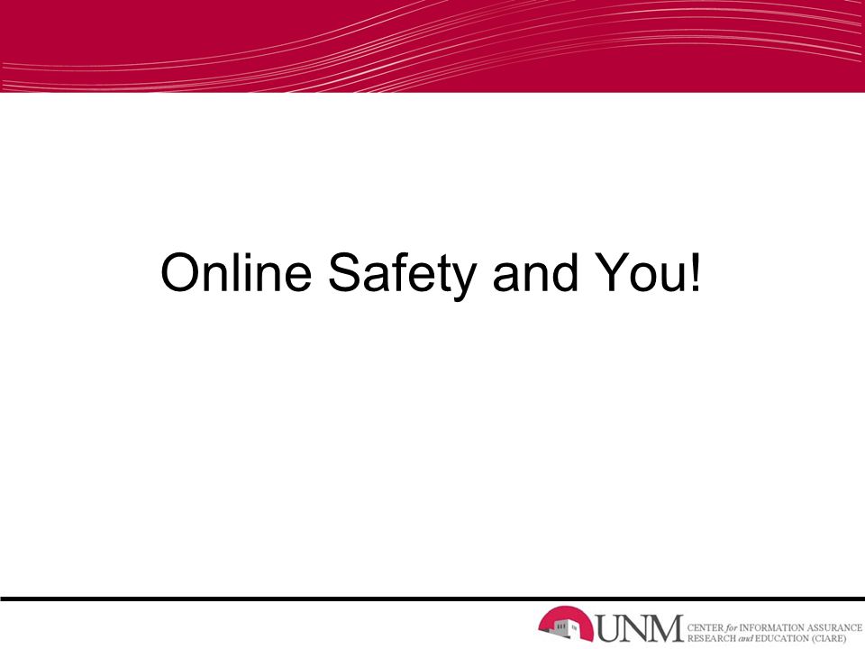 Online Safety and You!