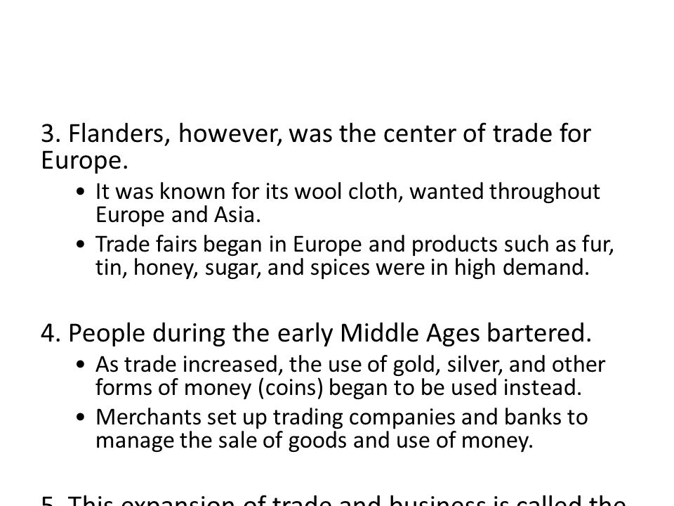 3. Flanders, however, was the center of trade for Europe.