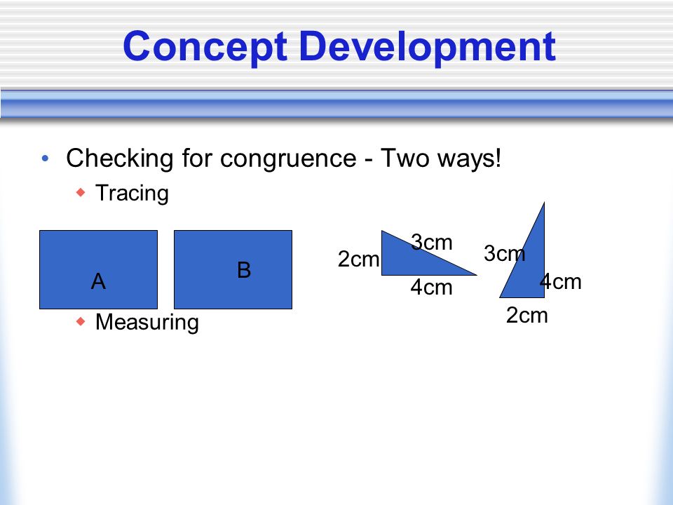 Concept Development Checking for congruence - Two ways.
