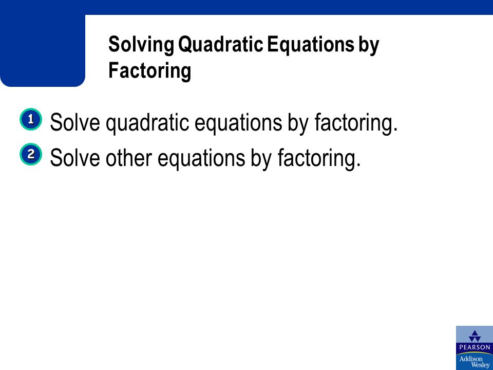 Solving Quadratic Equations by Factoring Solve quadratic equations by factoring.