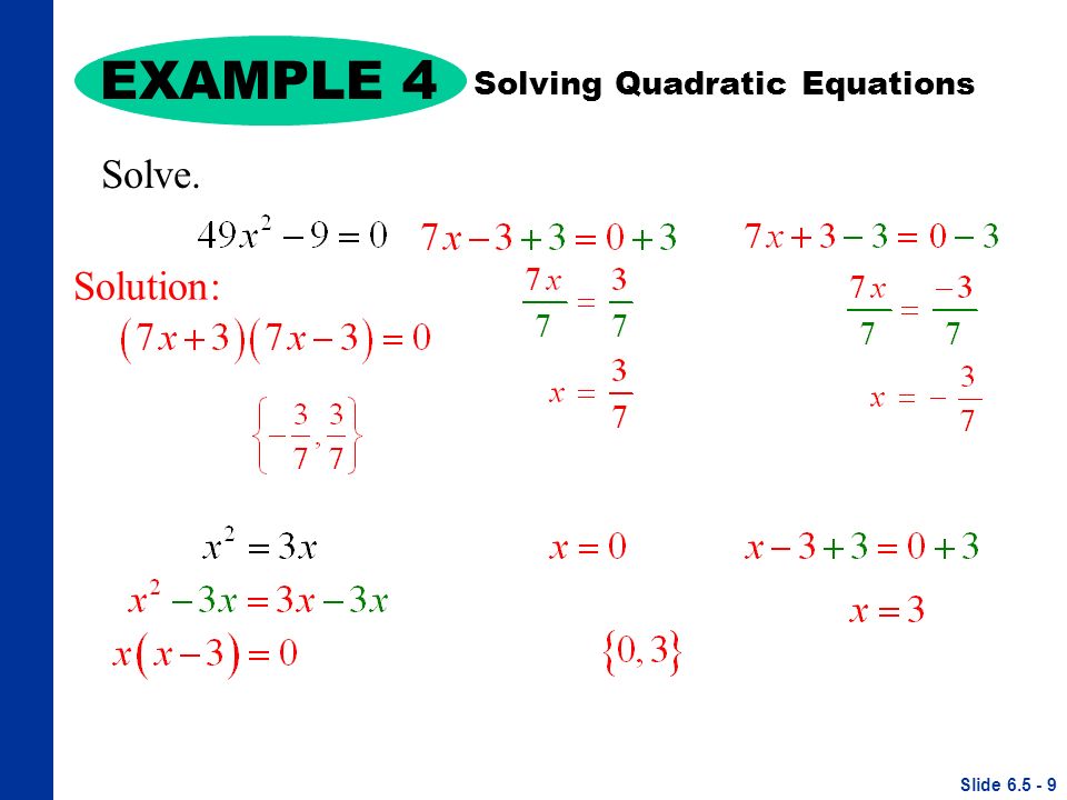 EXAMPLE 4 Solution: Solving Quadratic Equations Slide Solve.