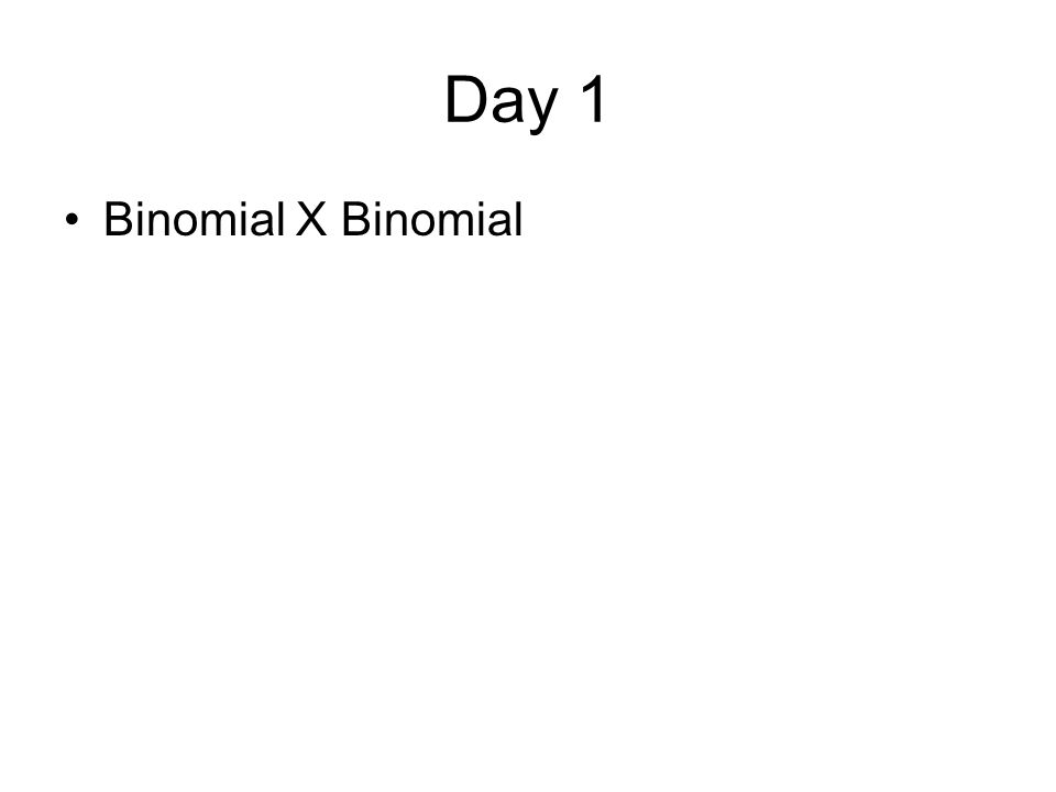 Lesson 5 3 Multiplying Polynomials Objectives Students Will 2 Day 1 Binomial X