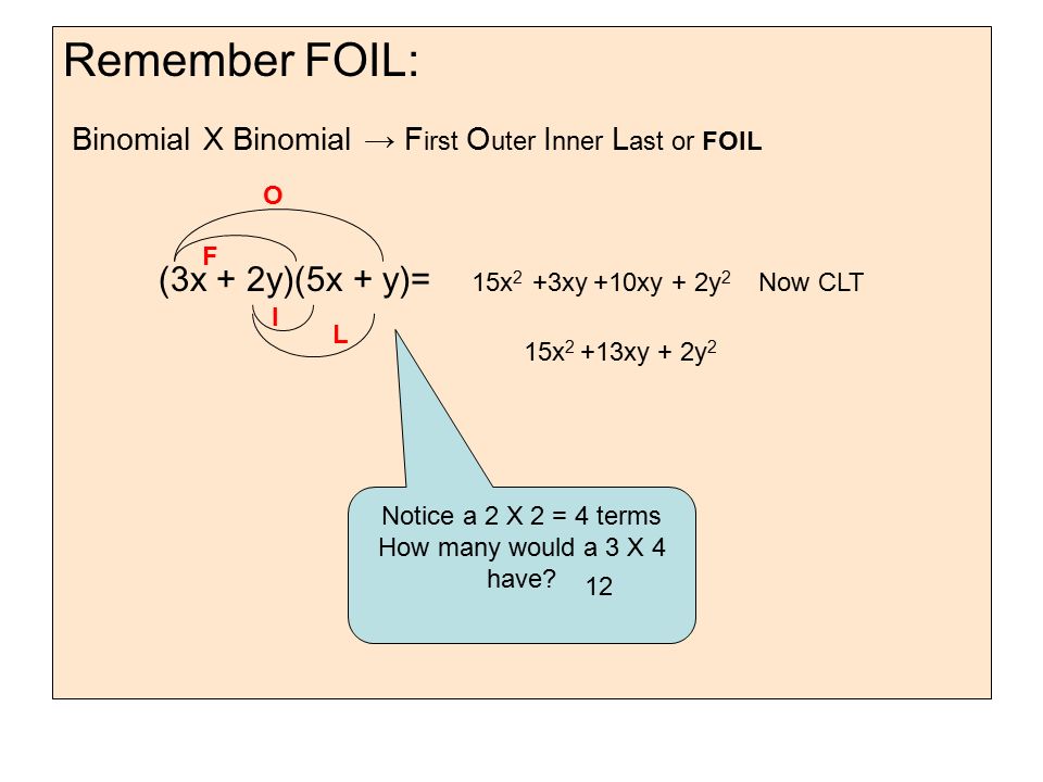 Lesson 5 3 Multiplying Polynomials Objectives Students Will Remember Foil Binomial X F Irst O Uter I Nner L Ast Or