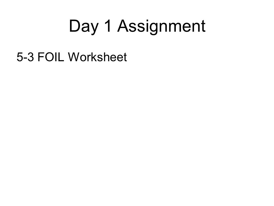 Lesson 5 3 Multiplying Polynomials Objectives Students Will 6 Day 1 Assignment 5 3 Foil Worksheet