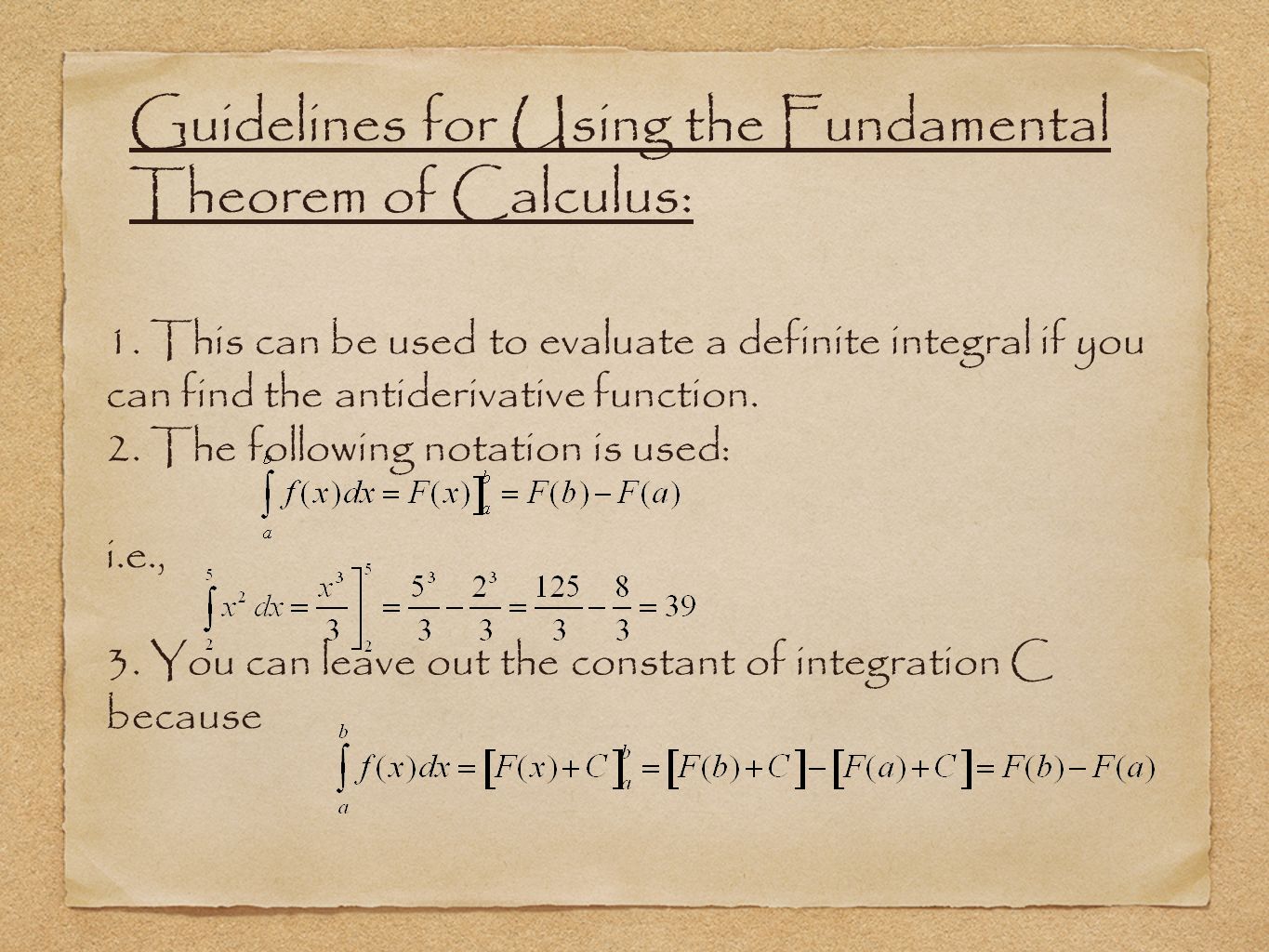 Guidelines for Using the Fundamental Theorem of Calculus: 1.