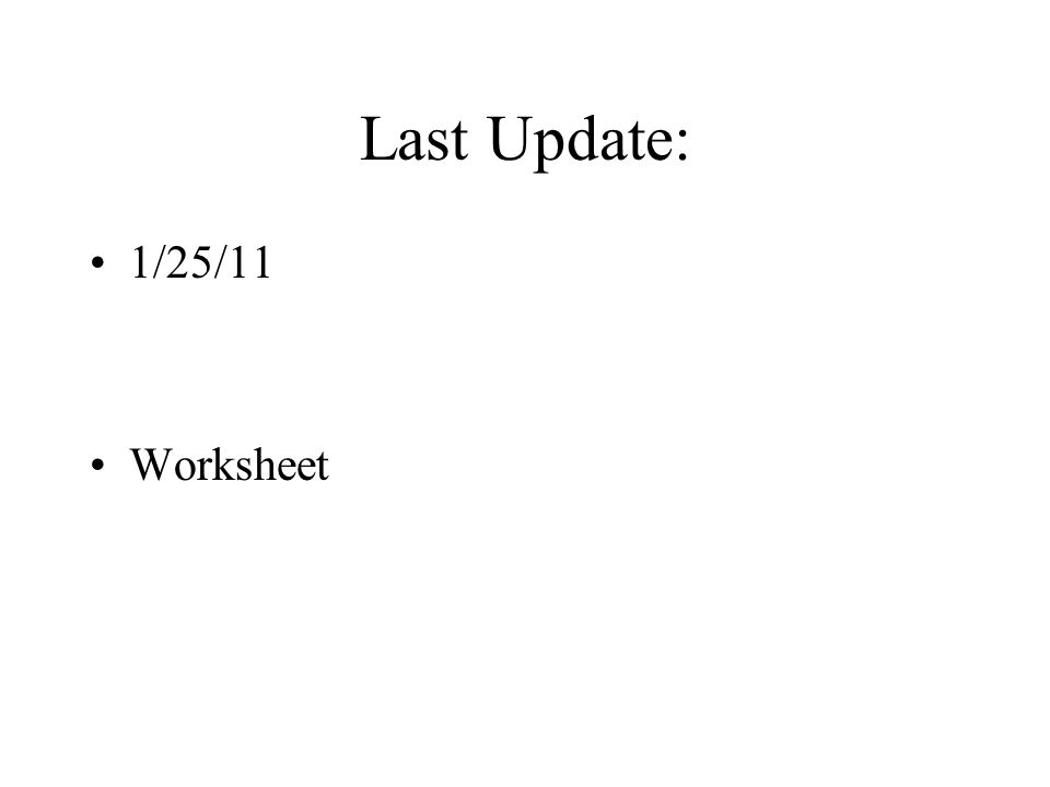 Last Update: 1/25/11 Worksheet